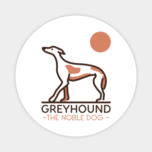 Greyhound The Noble Dog / Greyhound Design / Dog lover / Greyhound Owner Gift Magnet